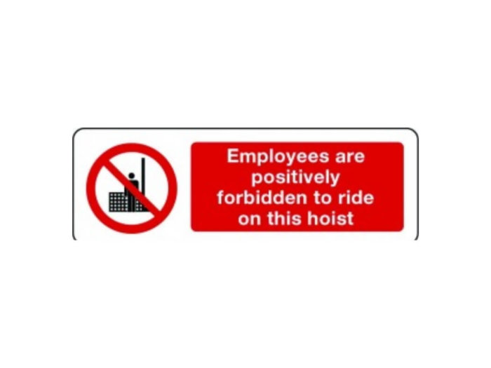 Employees are positively forbidden to ride on this hoist sign