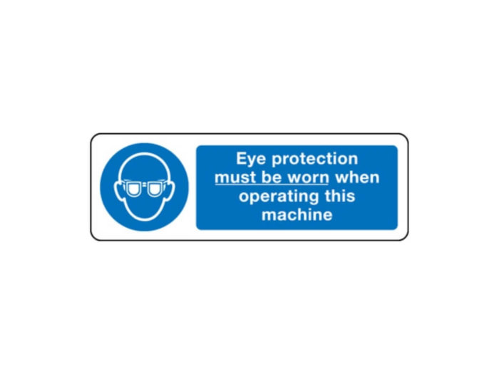 Eye protection must be worn when operating this machine sign