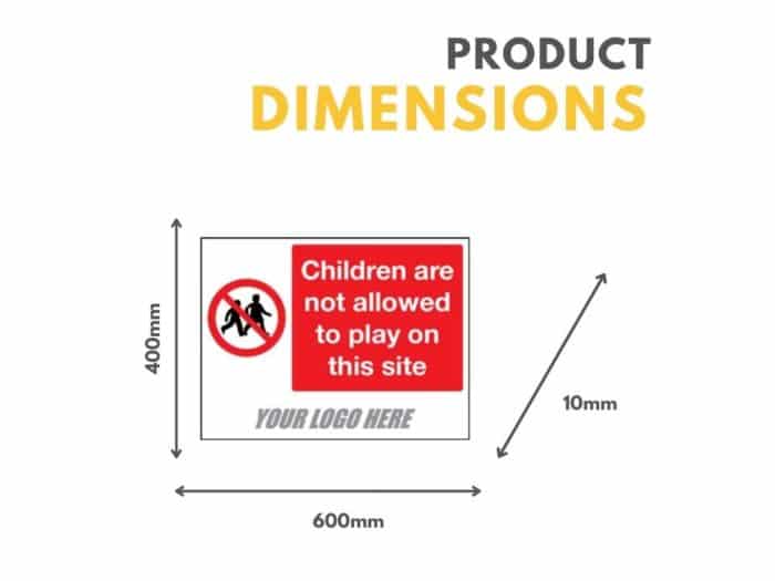 Children Not Allowed To Play On This Site Sign 600mm x 400mm