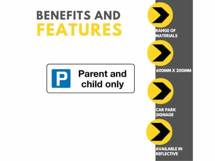 Parent And Child Only (Parking Symbol) Sign Features and Benefits
